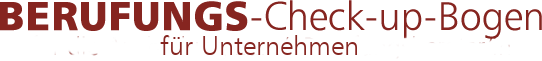 Berufungsberatung - Berufungs-Check-up-Bogen für Unternehmen